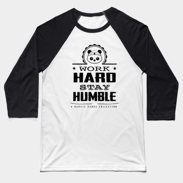 Karate Panda Work hard, Stay humble lights Baseball T-Shirt by Karate Panda